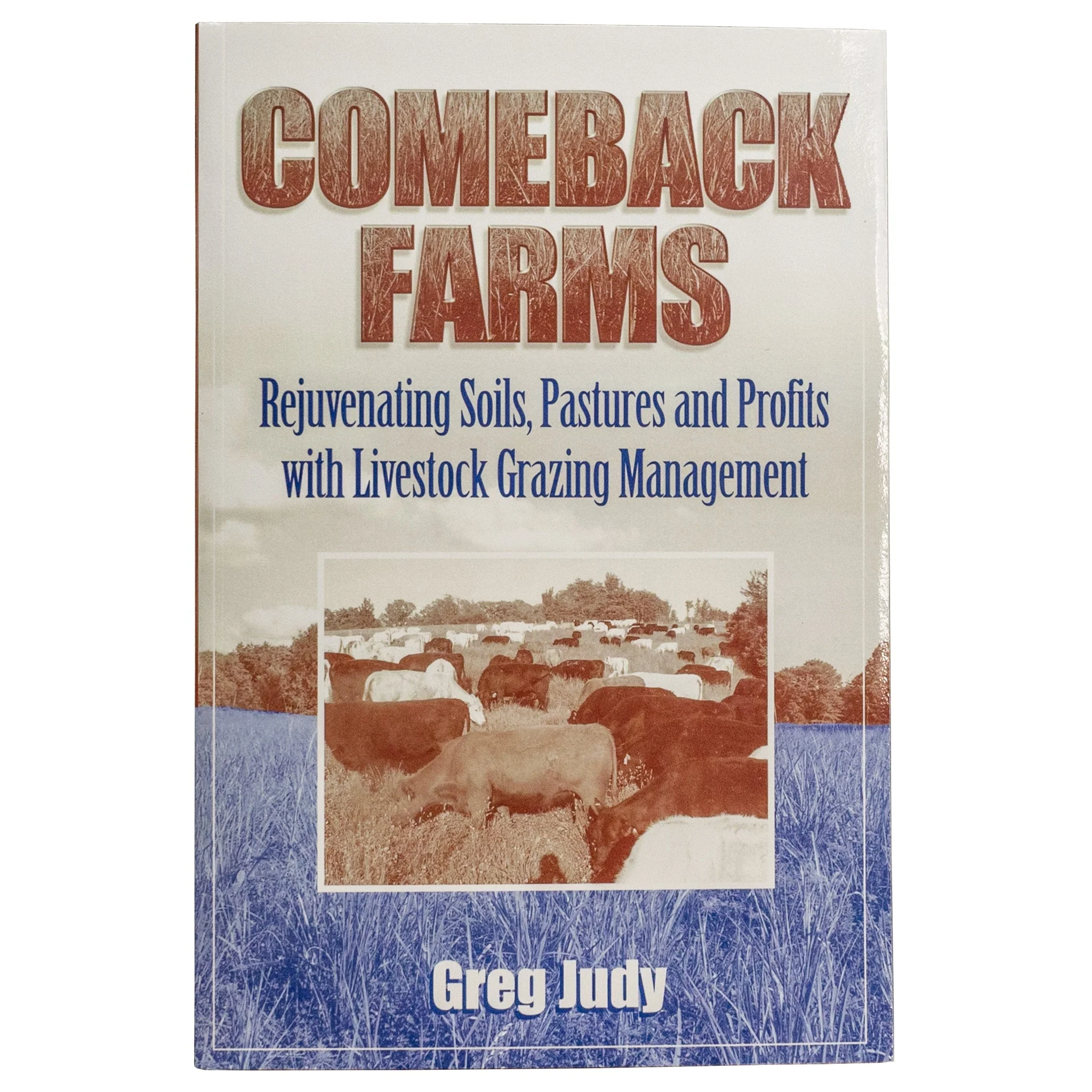 ComeBack Farms by Greg Judy