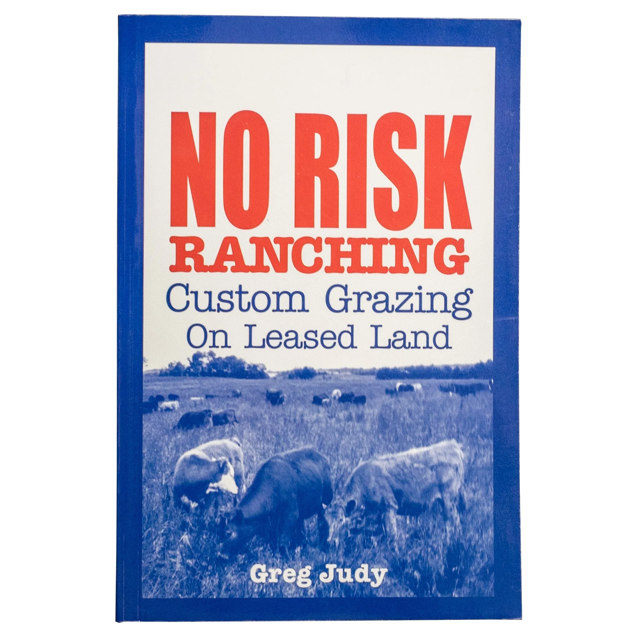 No Risk Ranching, Greg Judy